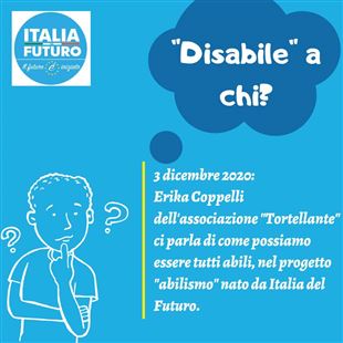 Italia del Futuro incontra online Tortellante per parlare di disabilità